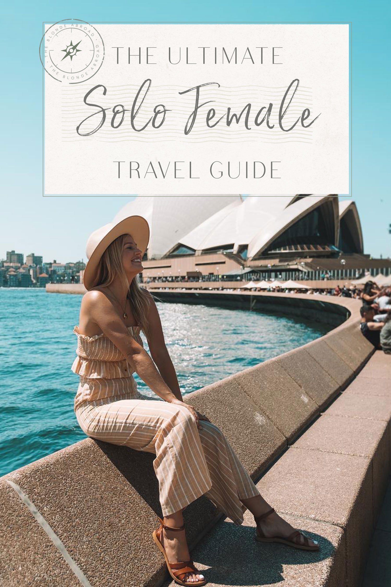 The Ultimate Guide to Solo Female Travel